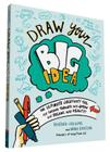 "Draw Your Big Idea" by Heather Willems and Nora Harting